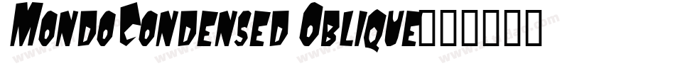 MondoCondensed Oblique字体转换